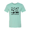 DT0175 My Cat Is Not Spoiled Shirt green